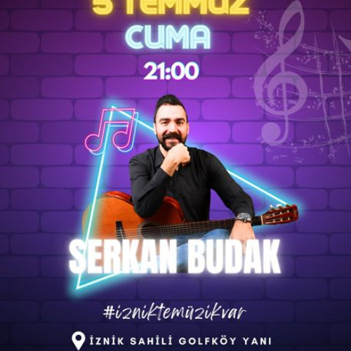 İZNİK'TE MÜZİK VAR - SERKAN BUDAK